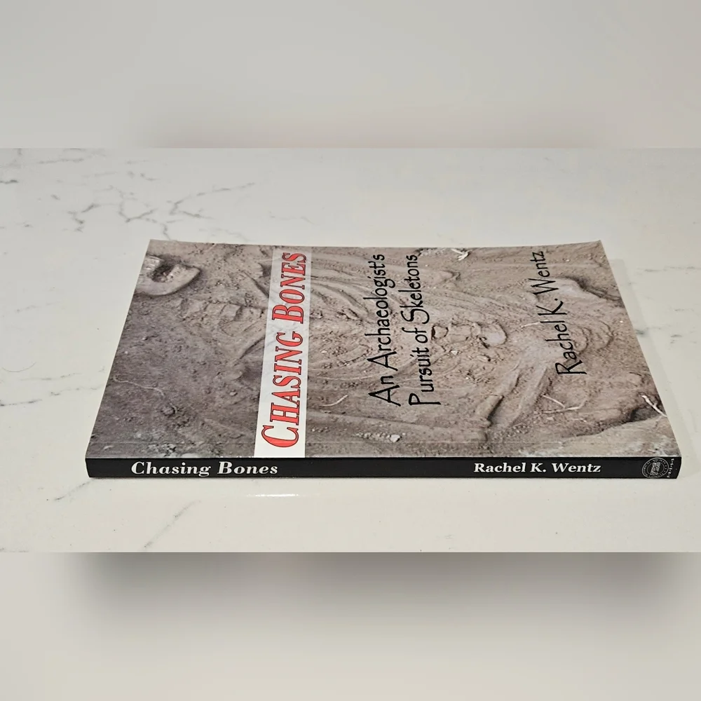 BOGO Chasing Bones: An Archaeologist's Pursuit of Skeletons R Wentz Paperback
